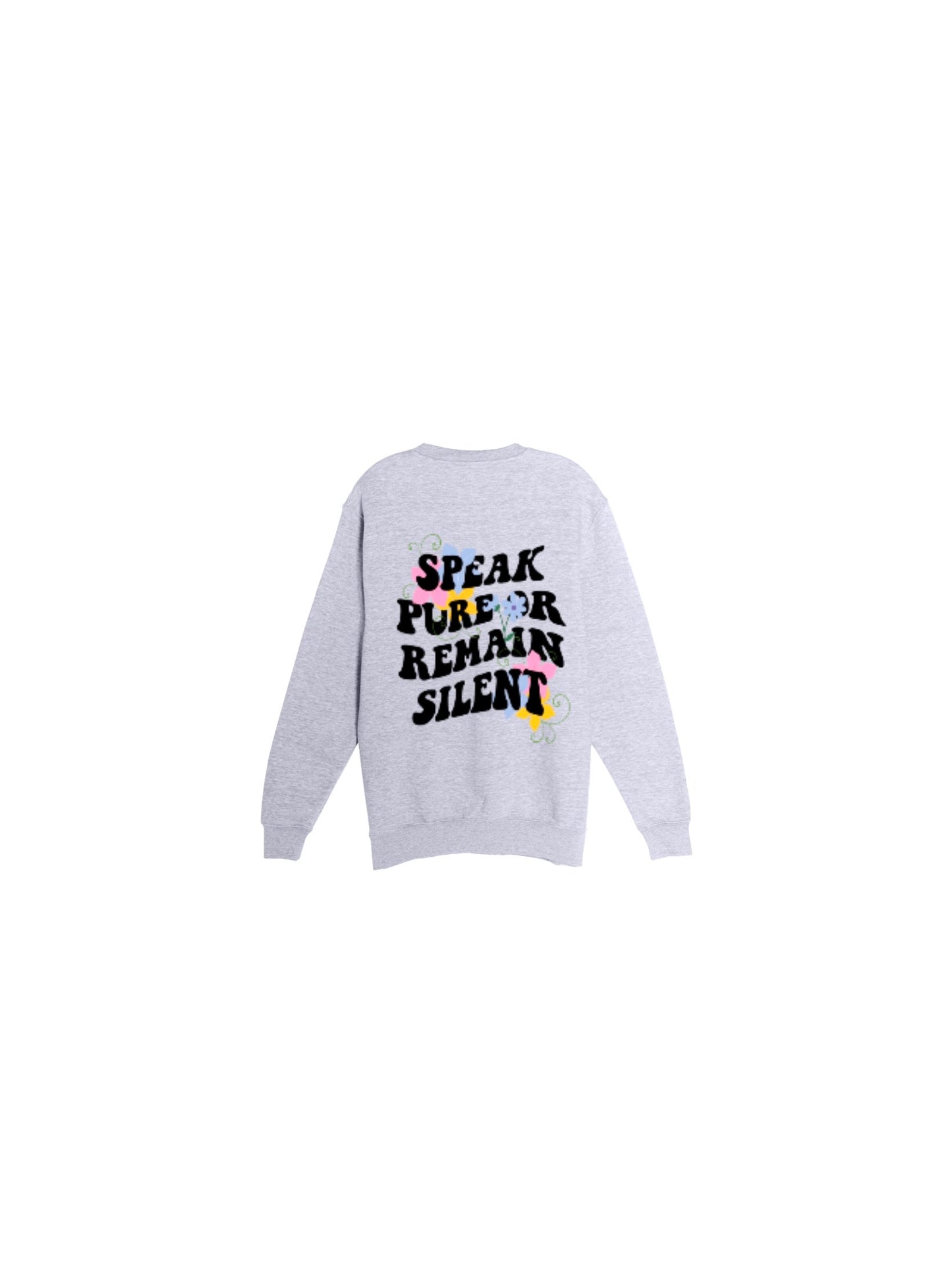 speak pure or remain silent crewneck